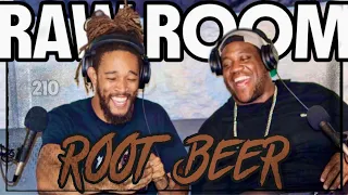 Raw Room - Ep 210 - Root Beer