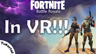 How to Play Fortnite in VR!!!! (Tutorial)