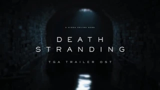 Death Stranding - TGA Trailer OST (Extended)