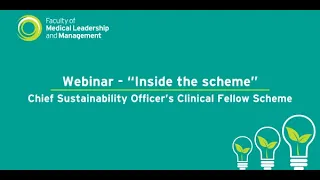 Webinar: Inside the Scheme - Chief Sustainability Officer’s Clinical Fellow Scheme