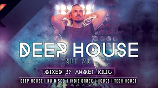 DEEP HOUSE SET 25 - AHMET KILIC