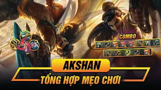 [CẨM NANG BỎ TÚI] TƯỚNG MỚI AKSHAN - TỔNG HỢP NHỮNG MẸO CHƠI VÀ COMBO CƠ BẢN