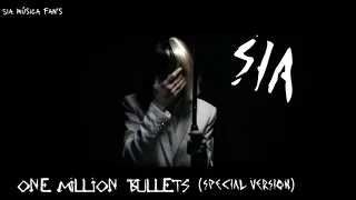 Sia - One Million Bullets (Special Version)