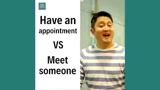 Have an appointment vs Meet someone - English In A Minute