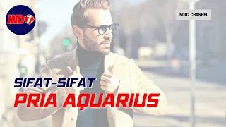 SIFAT-SIFAT PRIA AQUARIUS YANG PERLU DIKETAHUI