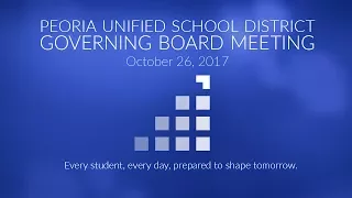 Peoria Unified Governing Board Meeting (October 26, 2017)