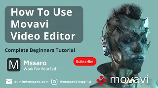 How To Use Movavi Video Editor | Complete Beginners Tutorial | Mssaro