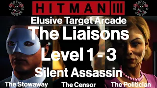 Hitman 3: Elusive Target Arcade - The Liaisons - Level 1-3 - Silent Assassin