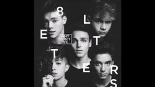 Why Don't We - 8 Letters - ( 1 hour )