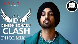 Clash Dhol Mix Diljit Dosanjh Ft.Dj Dinesh Loharu