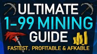 [OSRS] Ultimate 1-99 Mining Guide (Fastest/Profitable/Afkable Methods)