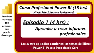 Curso Power BI Nivel Profesional, Episodio 1 Aprender a Crear Informes Profesionales