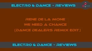 Electro & Dance Reviews 22# / Rene De La Mone - We Need A Chance (Dance Dealers Remix Edit)