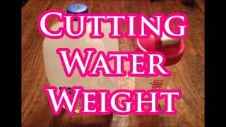 Simple Water Cut -- How I easily cut water weight for competition