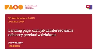 93 Webinarium FAOO - Landing page, czyli jak zainteresowanie odbiorcy przekuć w działania