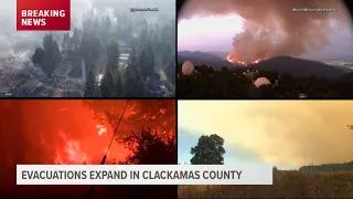 Evacuations expand in Clackamas County