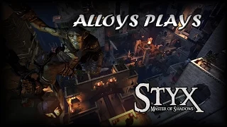 Styx: Master of Shadows - Episode 07: FORCED STEALTH!