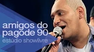 Amigos do Pagode 90 - Recado a Minha Amada - Temporal - Telegrama -Ao Vivo no Estúdio Showlivre 2014