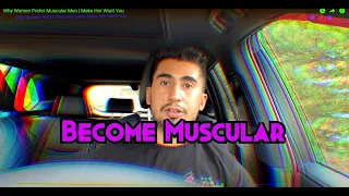 Why Women Prefer Muscular Men | Make Her Want You