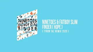 Ninetoes & Fatboy Slim - Finder Hope ( Tyron Taz Remix 2020 ) | FREE DOWNLOAD