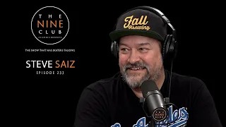 Steve Saiz | The Nine Club With Chris Roberts - Episode 233