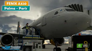 ✅ FENIX A320 ✈ | Palma - Paris | 🆕 MSFS 2020 + GSX PRO | IVAO📡👨🏻‍✈️  | RTX 3060 Ti