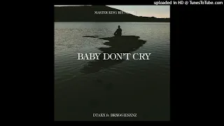 Baby Don't Cry (Remix 2022)-DTAXX Ft BrxggieSxnz (Master King Recordz)