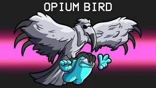 Opium Bird in Among Us