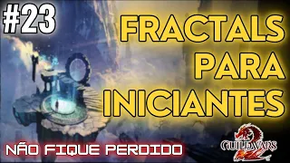 GUILD WARS 2 PARA INICIANTES #23 - FRACTALS: TUTORIAL PARA INICIAR BEM + DICAS INDISPENSÁVEIS