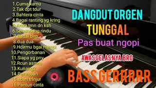 Orgen Tunggal Terbaik - Full Album Bass Glerr || Tanpa Iklan