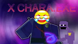 X CHARA.EXE | SoulShatters ( Roblox )