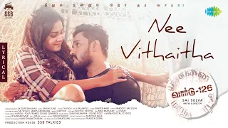 Nee Vithaitha - Lyric Video | Ward 126 | Michael Thangadurai, Chandini | Varun Sunil | Sai Selva