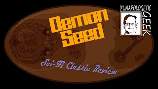 Sci-Fi Classic Review: DEMON SEED (1977)