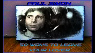 HQ FLAC  PAUL SIMON  -50 WAYS TO LEAVE YOUR LOVER  Best Version SUPER ENHANCED AUDIO & LYRICS