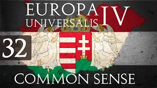 Europa Universalis 4 Common Sense | Let's Play Hungary - Part 32