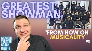 GREATEST SHOWMAN | FROM NOW ON - MUSICALITY | Musical Theatre Coach Reacts