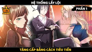 Hệ Thống Bắt Ta Tăng Cấp Bằng Cách Tiêu Tiền P1 | Đế Chế Anime - Review Truyện Tranh