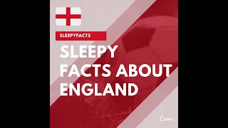 Sleepy Facts About England