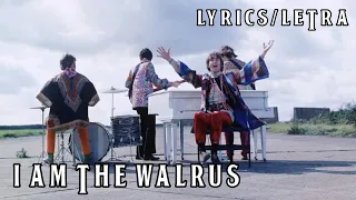 THE BEATLES - I AM THE WALRUS (LYRICS/LETRA) SUBTITULADA INGLÉS Y ESPAÑOL