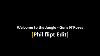 Guns N´Roses  - Welcome To The Jungle | Phil flipt Edit