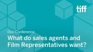 What do sales agents and film representatives want? | DOC CONFERENCES | TIFF 2018