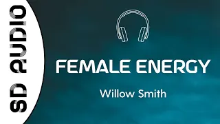 Willow Smith - Female Energy (8D AUDIO) //"How you feel is not my problem" [TikTok Song]