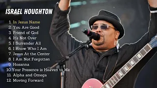 Israel Houghton | Best of Israel Houghton 2020 | Sign's Playlist