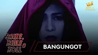 SHAKE RATTLE & ROLL | EPISODE 23 | BANGUNGOT