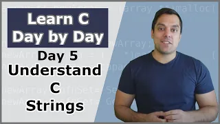 Your Fifth Day in C (Understanding C Strings) - Crash Course in C Programming