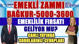 #CANLI Emekli Zammı-Bağkur-5000-3600 Emeklilik Fırsatı Geliyor mu?