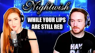 REACTING to NIGHTWISH with JULIA NILON (While Your Lips Are Still Red) 💋🎤🔥