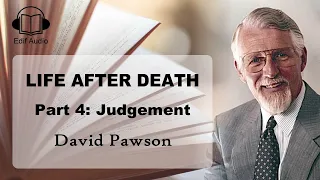 Life After Death Part 4: Judgement - David Pawson