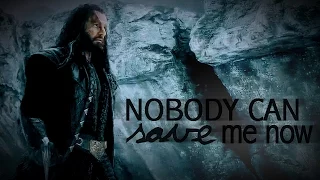 Thorin • Nobody can save me now