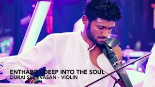 Entharo Mahanubavulu | Carnatic fusion - Deep into the soul | Durai Srinivasan